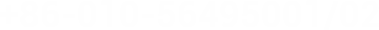 +86-010-56495001/02 
